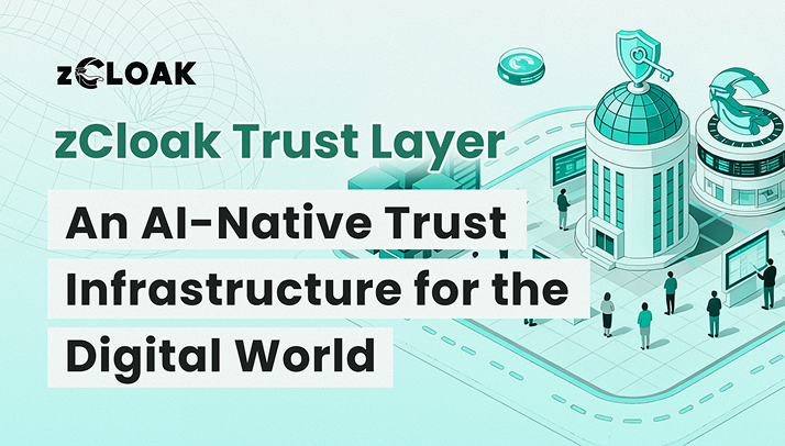zCloak Trust Layer: An AI-Native Trust Infrastructure for the Digital World